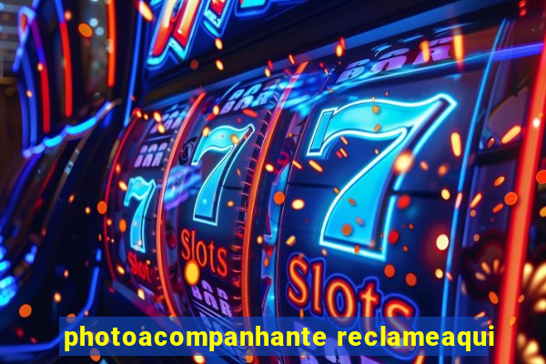 photoacompanhante reclameaqui